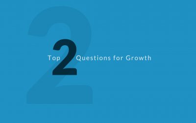 Top Two Questions for Growth